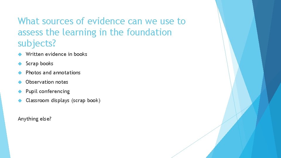 What sources of evidence can we use to assess the learning in the foundation