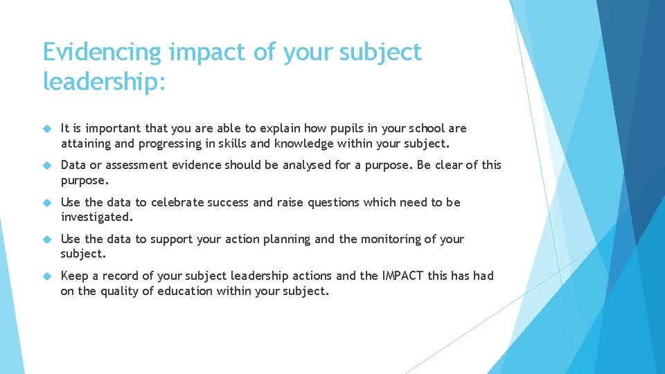 Evidencing impact of your subject leadership: It is important that you are able to