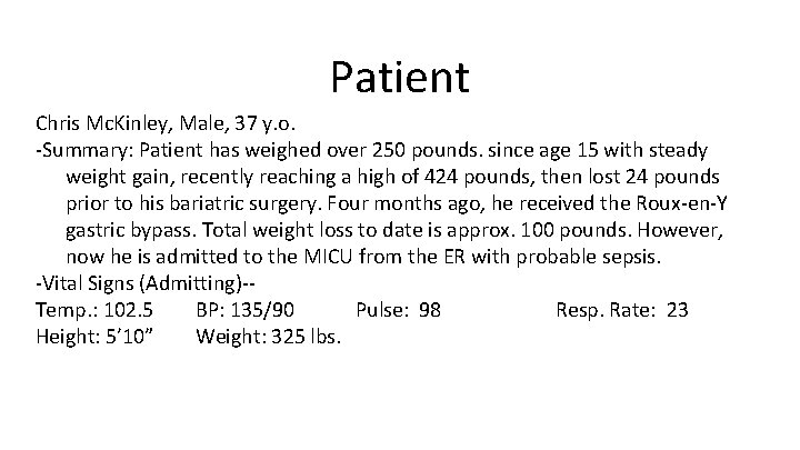 Patient Chris Mc. Kinley, Male, 37 y. o. -Summary: Patient has weighed over 250