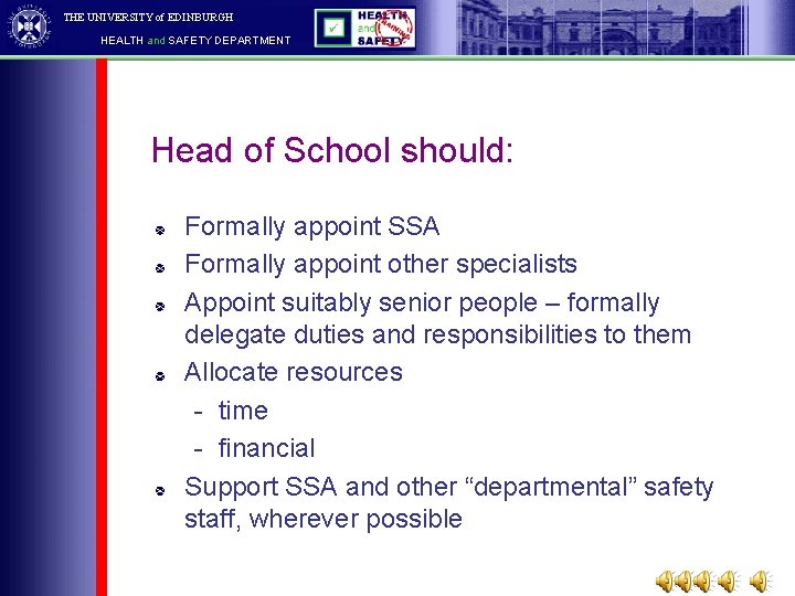 THE UNIVERSITY of EDINBURGH HEALTH and SAFETY DEPARTMENT Head of School should: Formally appoint