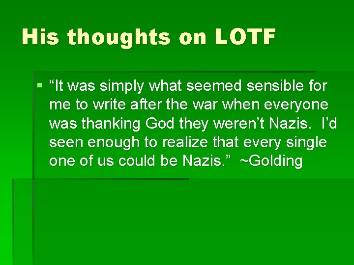 His thoughts on LOTF § “It was simply what seemed sensible for me to