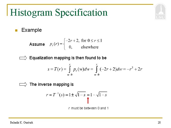 Histogram Specification n Example Assume Equalization mapping is then found to be The inverse