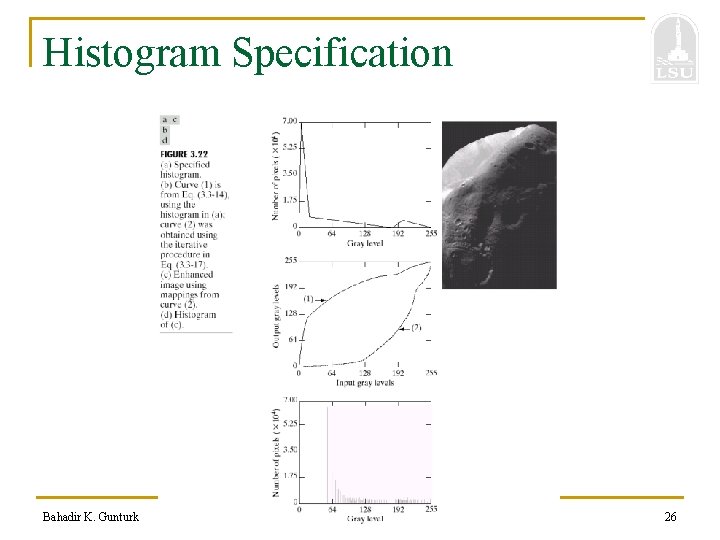 Histogram Specification Bahadir K. Gunturk 26 