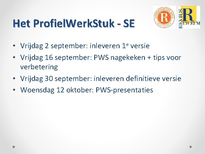 Het Profiel. Werk. Stuk - SE • Vrijdag 2 september: inleveren 1 e versie