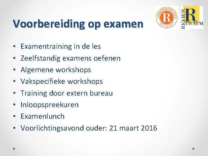 Voorbereiding op examen • • Examentraining in de les Zeelfstandig examens oefenen Algemene workshops