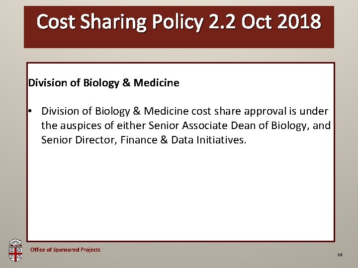 Cost Sharing Policy 2. 2 Oct 2018 OSP Brown Bag Division of Biology &