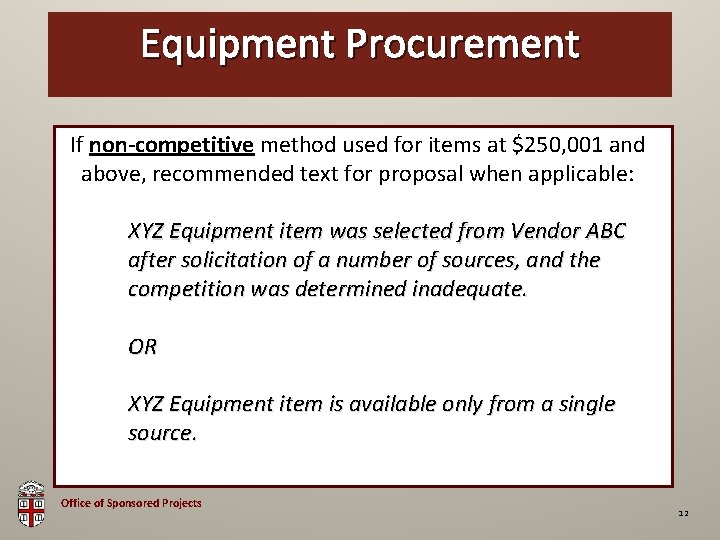 Equipment Procurement OSP Brown Bag If non-competitive method used for items at $250, 001