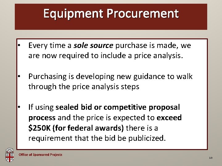 Equipment Procurement OSP Brown Bag • Every time a sole source purchase is made,