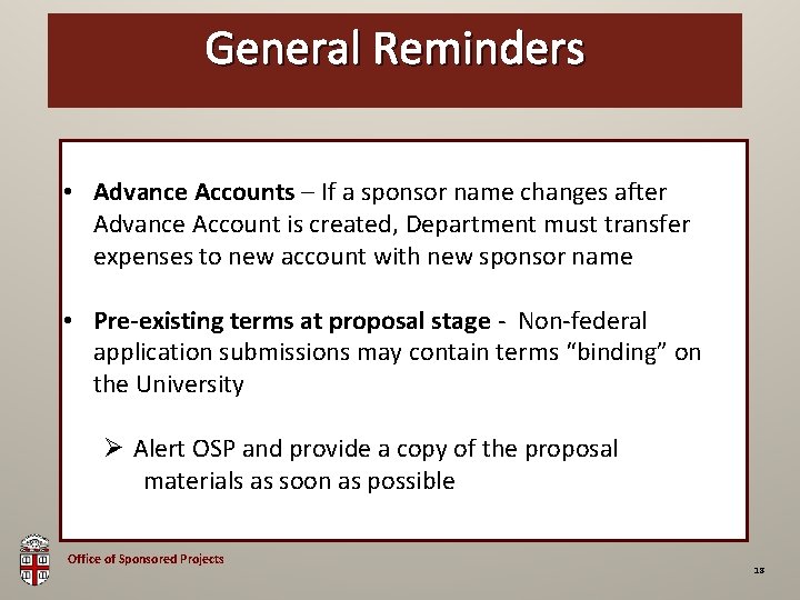 General Reminders OSP Brown Bag • Advance Accounts – If a sponsor name changes