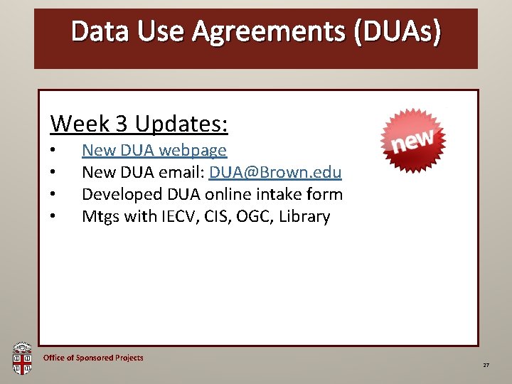 Data Use Agreements (DUAs) OSP Brown Bag Week 3 Updates: • • New DUA