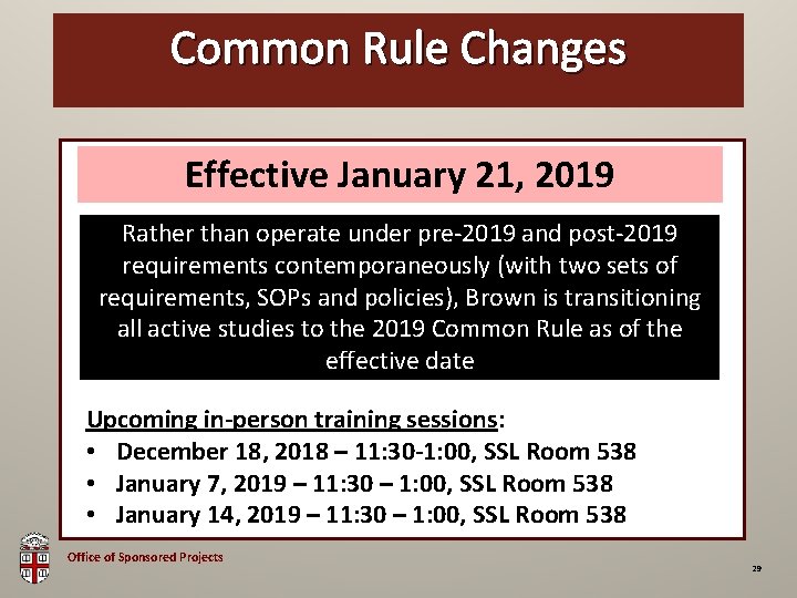 Common Rule Changes OSP Brown Bag Effective January 21, 2019 Rather than operate under