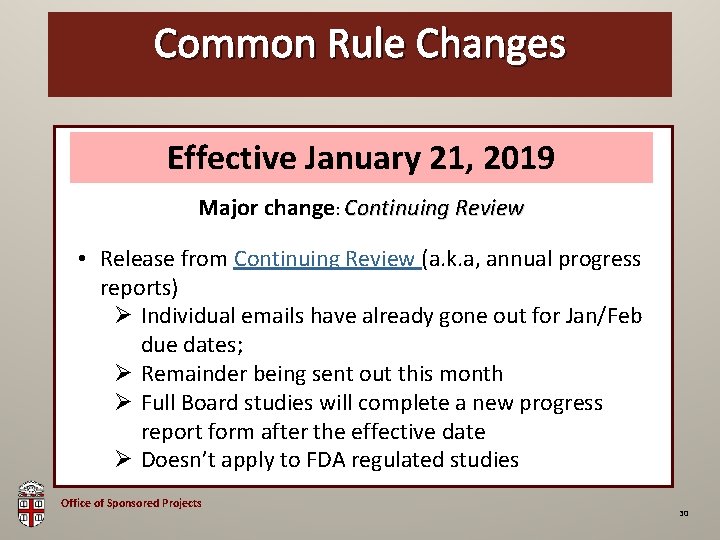 Common Rule Changes OSP Brown Bag Effective January 21, 2019 Major change: Continuing Review