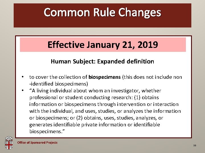 Common Rule Changes OSP Brown Bag Effective January 21, 2019 Human Subject: Expanded definition