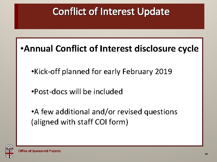 Conflict of Interest Update OSP Brown Bag • Annual Conflict of Interest disclosure cycle