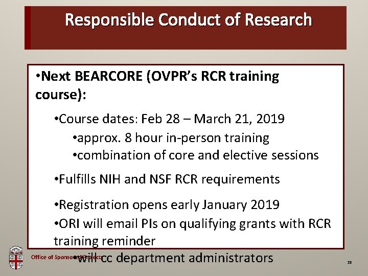 Responsible Conduct of Research OSP Brown Bag • Next BEARCORE (OVPR’s RCR training course):