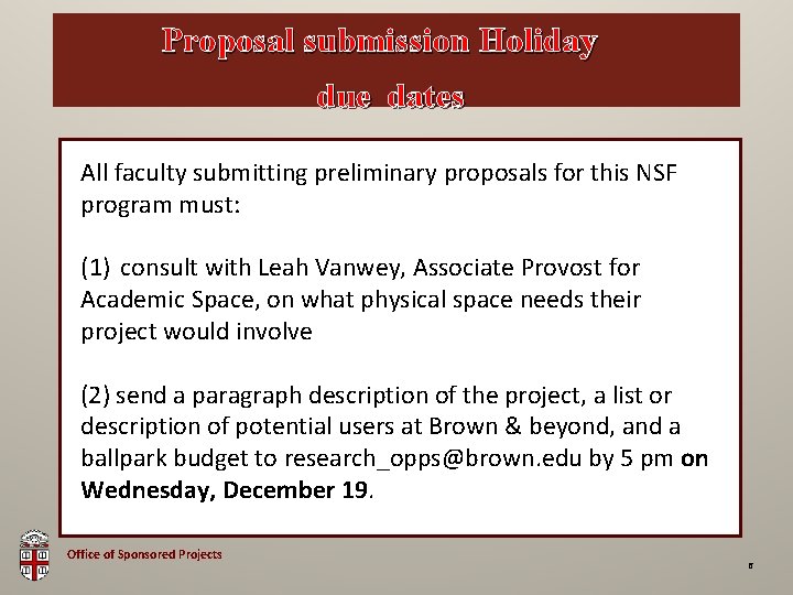 Proposal submission Holiday OSP Brown Bag due dates All faculty submitting preliminary proposals for