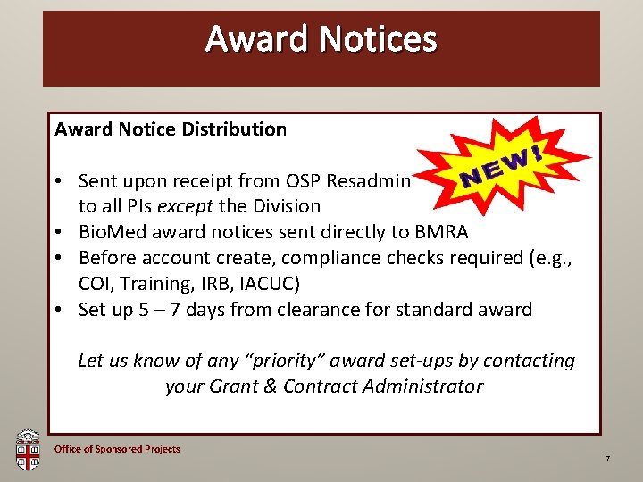 OSP Brown Bag Award Notices Award Notice Distribution • Sent upon receipt from OSP