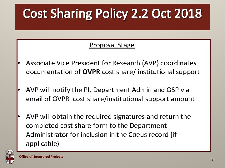 Cost Sharing Policy 2. 2 Oct 2018 OSP Brown Bag Proposal Stage • Associate