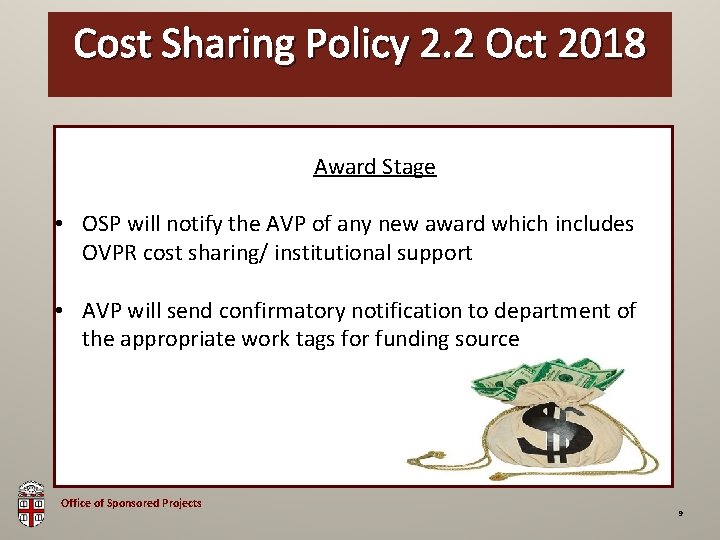 Cost Sharing Policy 2. 2 Oct 2018 OSP Brown Bag Award Stage • OSP