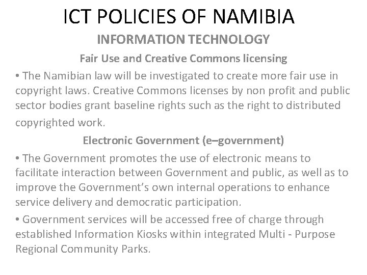 ICT POLICIES OF NAMIBIA INFORMATION TECHNOLOGY Fair Use and Creative Commons licensing • The
