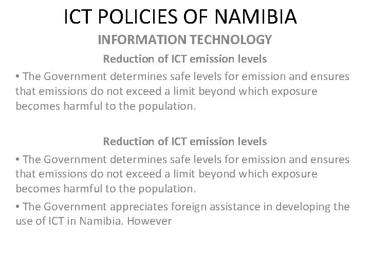 ICT POLICIES OF NAMIBIA INFORMATION TECHNOLOGY Reduction of ICT emission levels • The Government