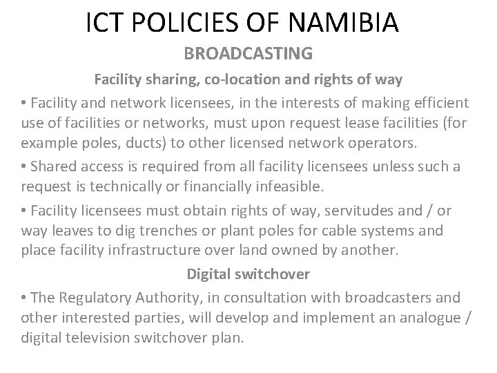 ICT POLICIES OF NAMIBIA BROADCASTING Facility sharing, co-location and rights of way • Facility
