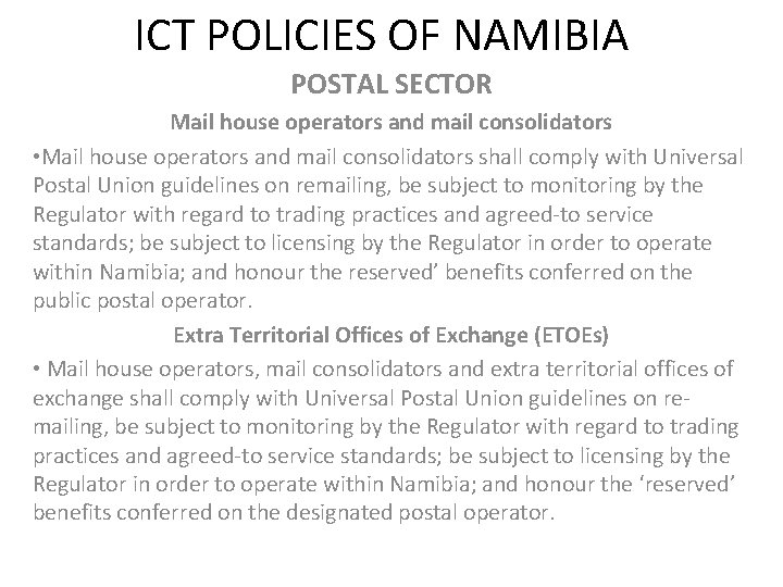 ICT POLICIES OF NAMIBIA POSTAL SECTOR Mail house operators and mail consolidators • Mail