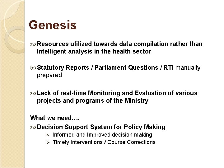 Genesis Resources utilized towards data compilation rather than Intelligent analysis in the health sector