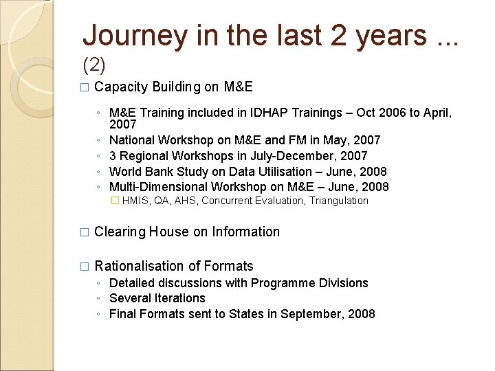 Journey in the last 2 years. . . (2) � Capacity Building on M&E