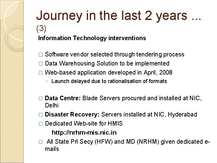 Journey in the last 2 years. . . (3) Information Technology interventions Software vendor