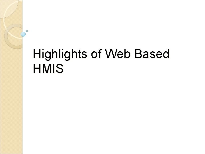 Highlights of Web Based HMIS 