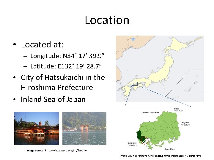Location • Located at: – Longitude: N 34˚ 17’ 39. 9” – Latitude: E