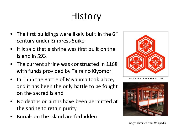 History • The first buildings were likely built in the 6 th century under