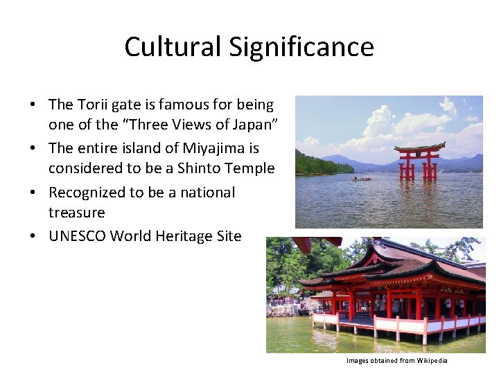 Cultural Significance • The Torii gate is famous for being one of the “Three