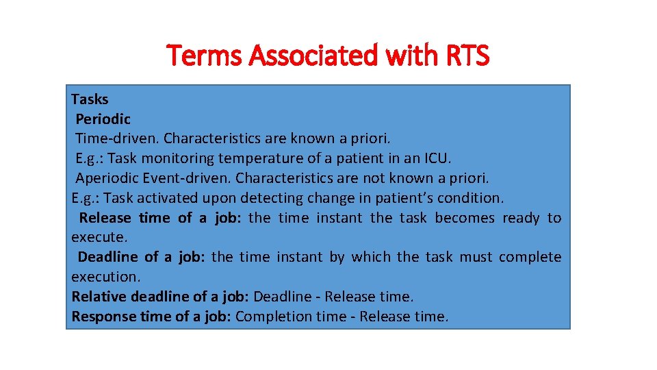 Terms Associated with RTS Tasks Periodic Time-driven. Characteristics are known a priori. E. g.