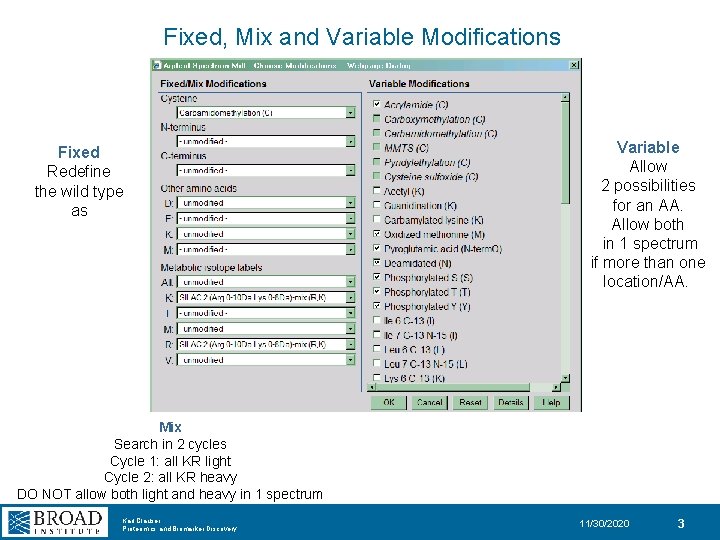 Fixed, Mix and Variable Modifications Fixed Redefine the wild type as Variable Allow 2