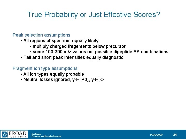 True Probability or Just Effective Scores? Peak selection assumptions • All regions of spectrum