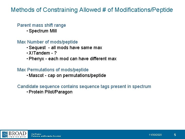 Methods of Constraining Allowed # of Modifications/Peptide Parent mass shift range • Spectrum Mill