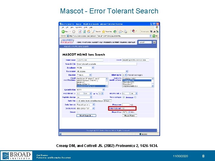 Mascot - Error Tolerant Search Creasy DM, and Cottrell JS. (2002) Proteomics 2, 1426
