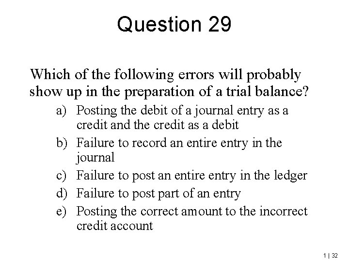 Question 29 Which of the following errors will probably show up in the preparation