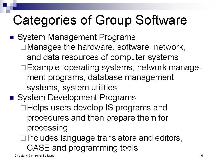 Categories of Group Software n n System Management Programs ¨ Manages the hardware, software, Categories of Group Software n n System Management Programs ¨ Manages the hardware, software,