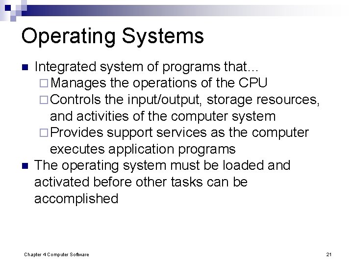 Operating Systems n n Integrated system of programs that… ¨ Manages the operations of Operating Systems n n Integrated system of programs that… ¨ Manages the operations of