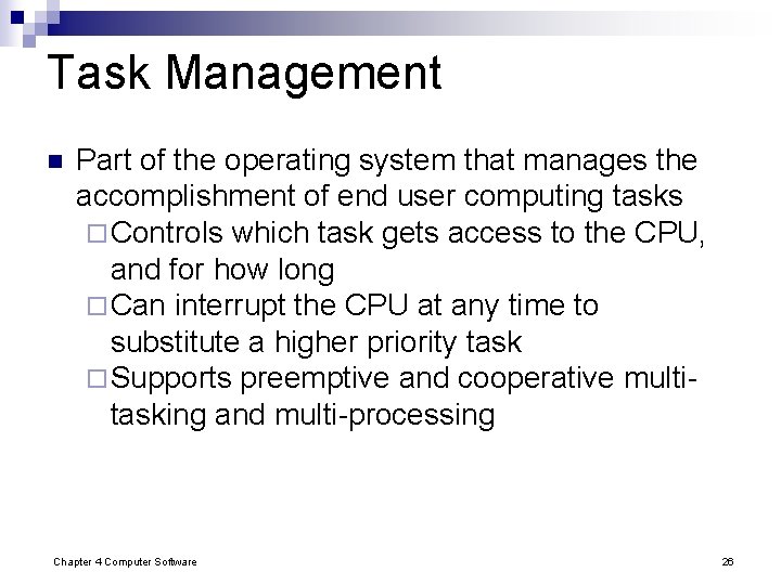 Task Management n Part of the operating system that manages the accomplishment of end Task Management n Part of the operating system that manages the accomplishment of end