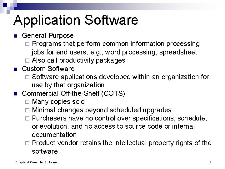 Application Software n n n General Purpose ¨ Programs that perform common information processing Application Software n n n General Purpose ¨ Programs that perform common information processing