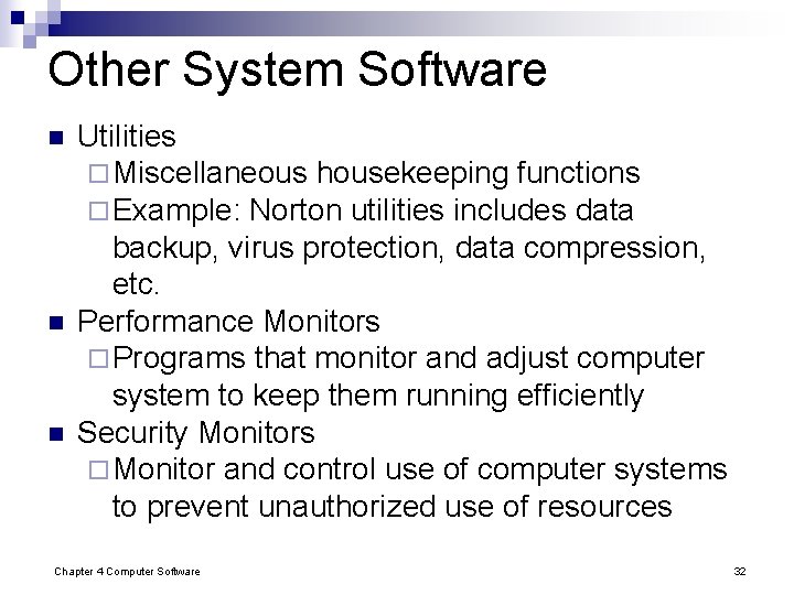 Other System Software n n n Utilities ¨ Miscellaneous housekeeping functions ¨ Example: Norton Other System Software n n n Utilities ¨ Miscellaneous housekeeping functions ¨ Example: Norton