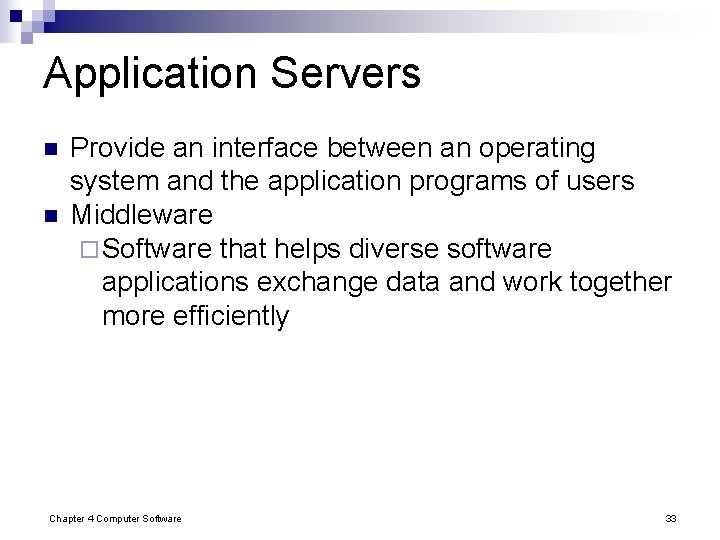 Application Servers n n Provide an interface between an operating system and the application Application Servers n n Provide an interface between an operating system and the application