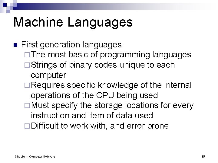 Machine Languages n First generation languages ¨ The most basic of programming languages ¨ Machine Languages n First generation languages ¨ The most basic of programming languages ¨