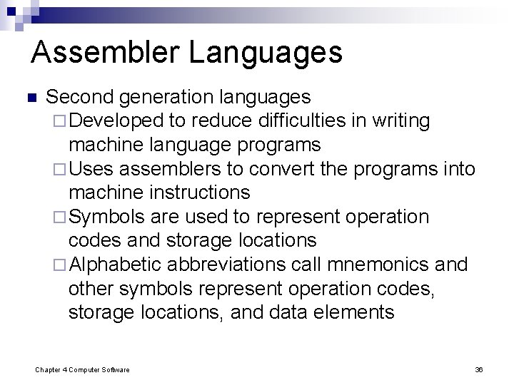 Assembler Languages n Second generation languages ¨ Developed to reduce difficulties in writing machine Assembler Languages n Second generation languages ¨ Developed to reduce difficulties in writing machine