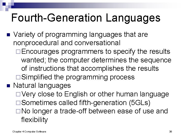 Fourth-Generation Languages n n Variety of programming languages that are nonprocedural and conversational ¨ Fourth-Generation Languages n n Variety of programming languages that are nonprocedural and conversational ¨