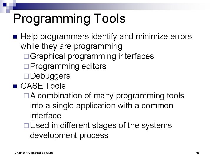 Programming Tools n n Help programmers identify and minimize errors while they are programming Programming Tools n n Help programmers identify and minimize errors while they are programming